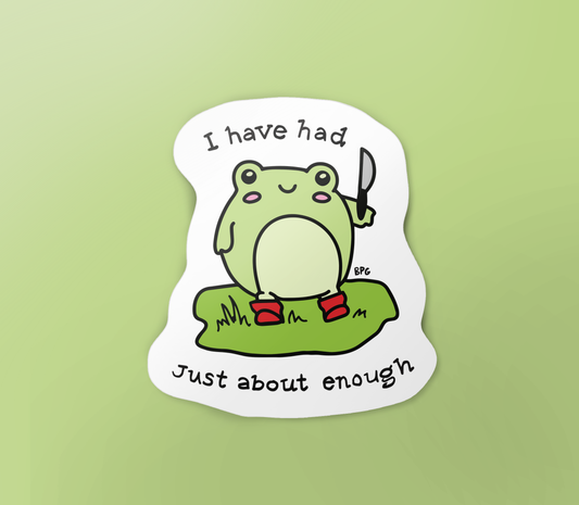 Had Enough Frog - Funny Frog Vinyl Sticker
