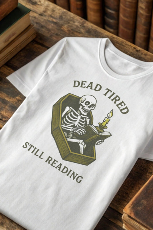 Dead Tired, Still Reading Spooky Skeleton T-shirt For Bookworms & Literature Lovers