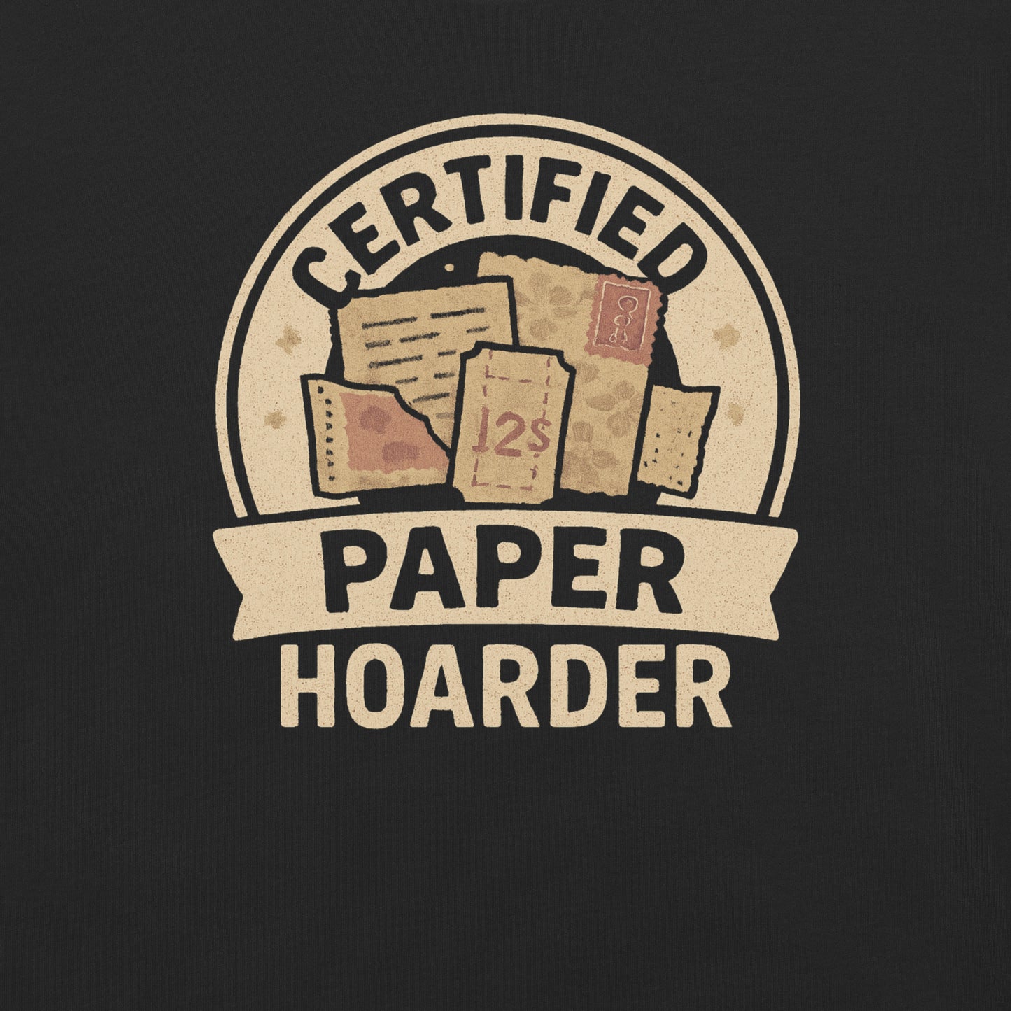 certified paper hoarder text around assorted scraps of paper