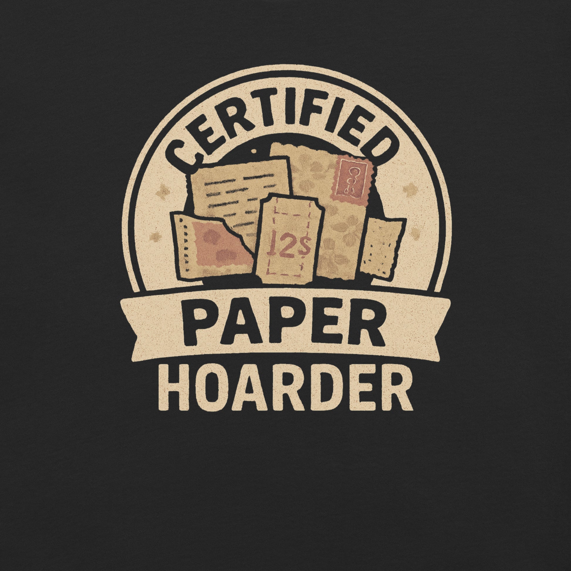 certified paper hoarder text around assorted scraps of paper